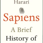 Sapiens: A Brief History of Humankind
